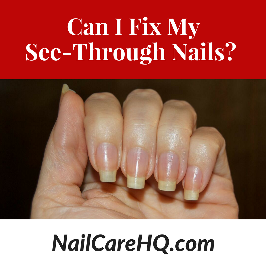 Can I fix my see through nails?
