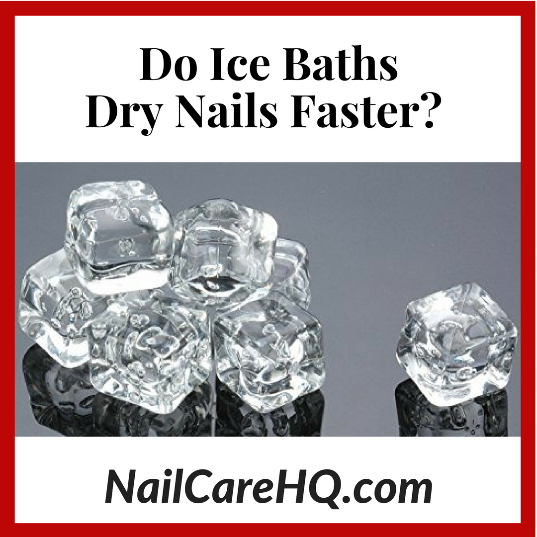 ASK ANA: Does an Ice Bath Dry Nail Polish Fast?