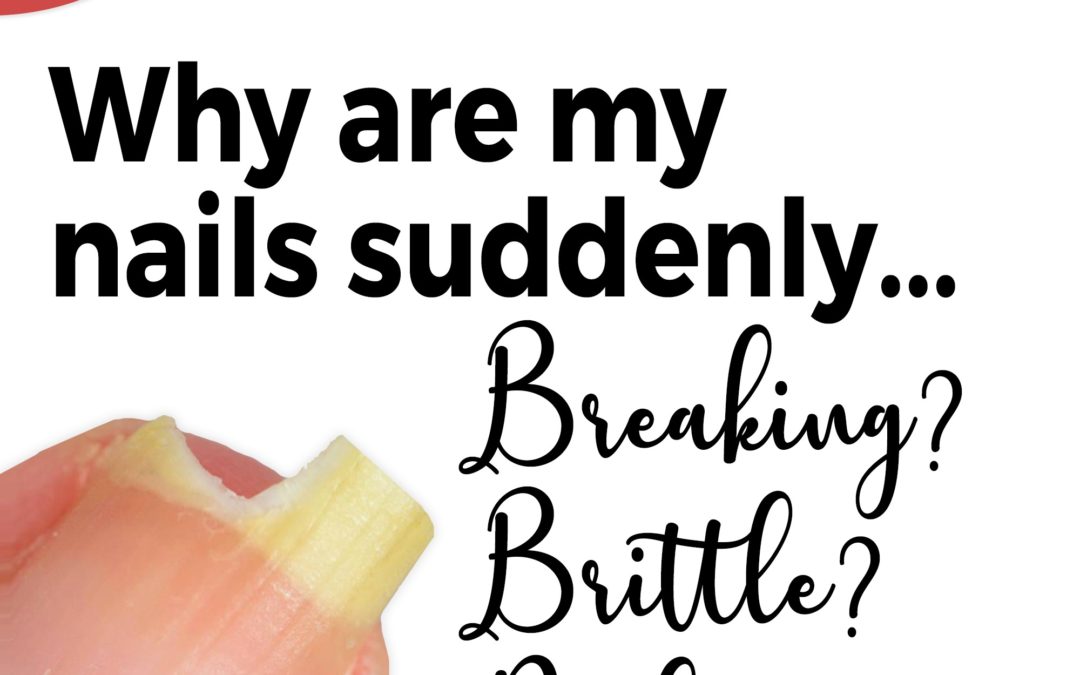 Quick Tips: Why are my nails suddenly breaking, brittle, peeling?